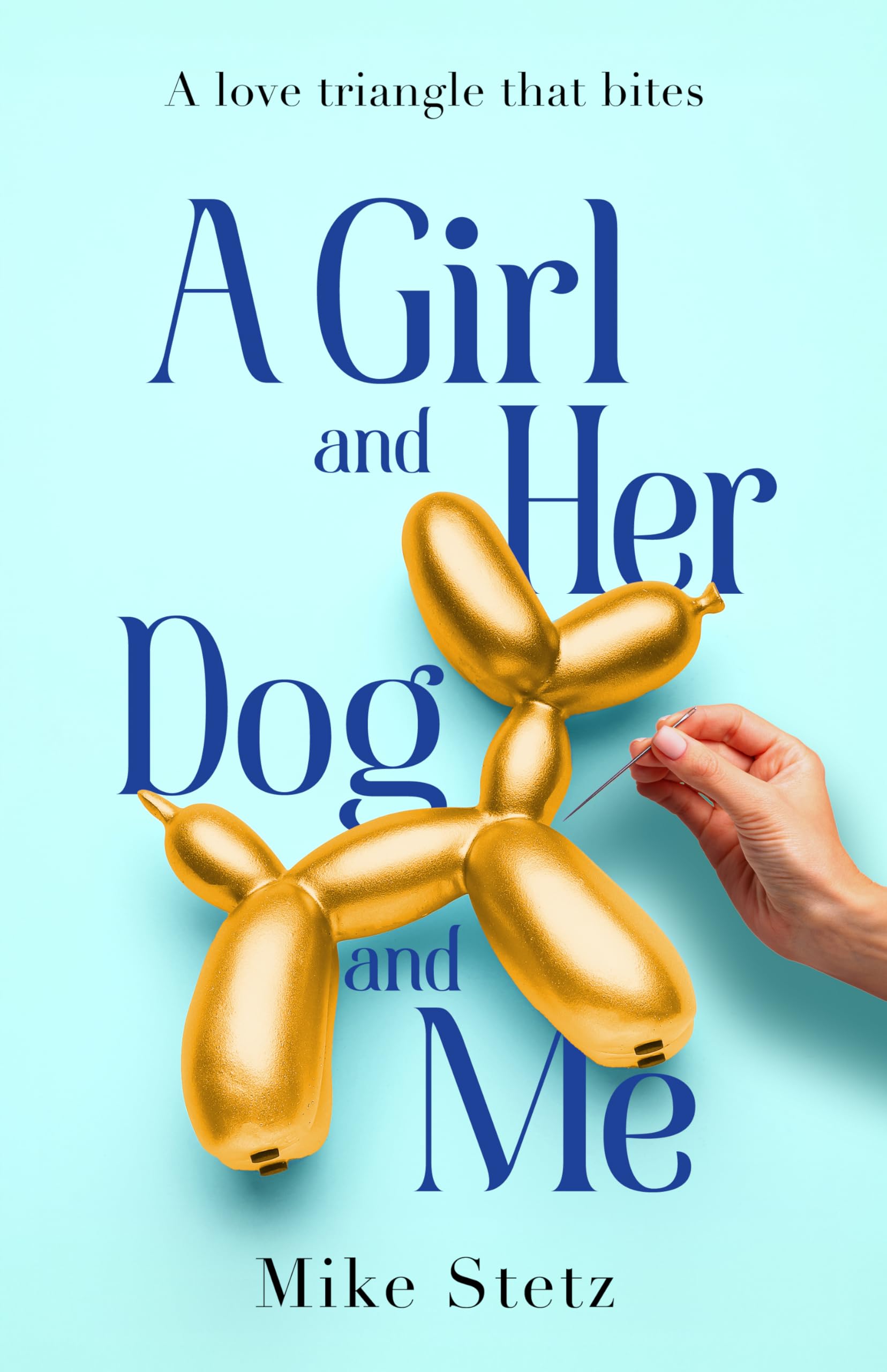 A Girl and Her Dog and Me : A love triangle that bites
