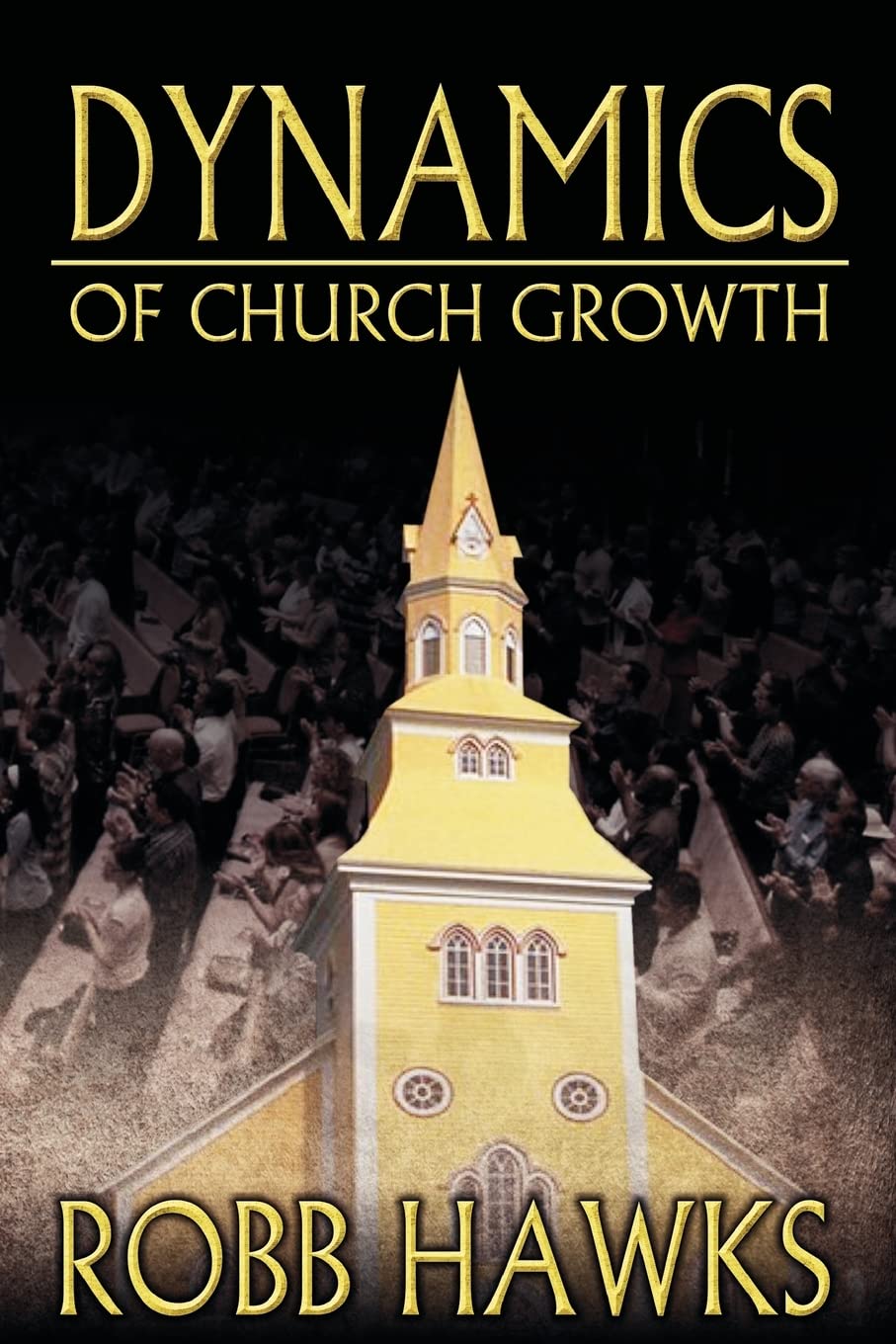 Dynamics of Church Growth Hawks, Rev. Robb 9781442192492
