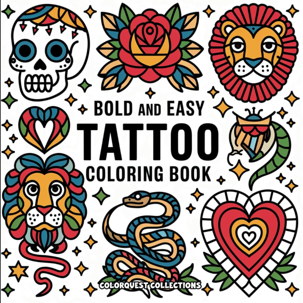 Bold and Easy Tattoo Coloring Book: Creative and Artful Tattoos for an Inked Escape