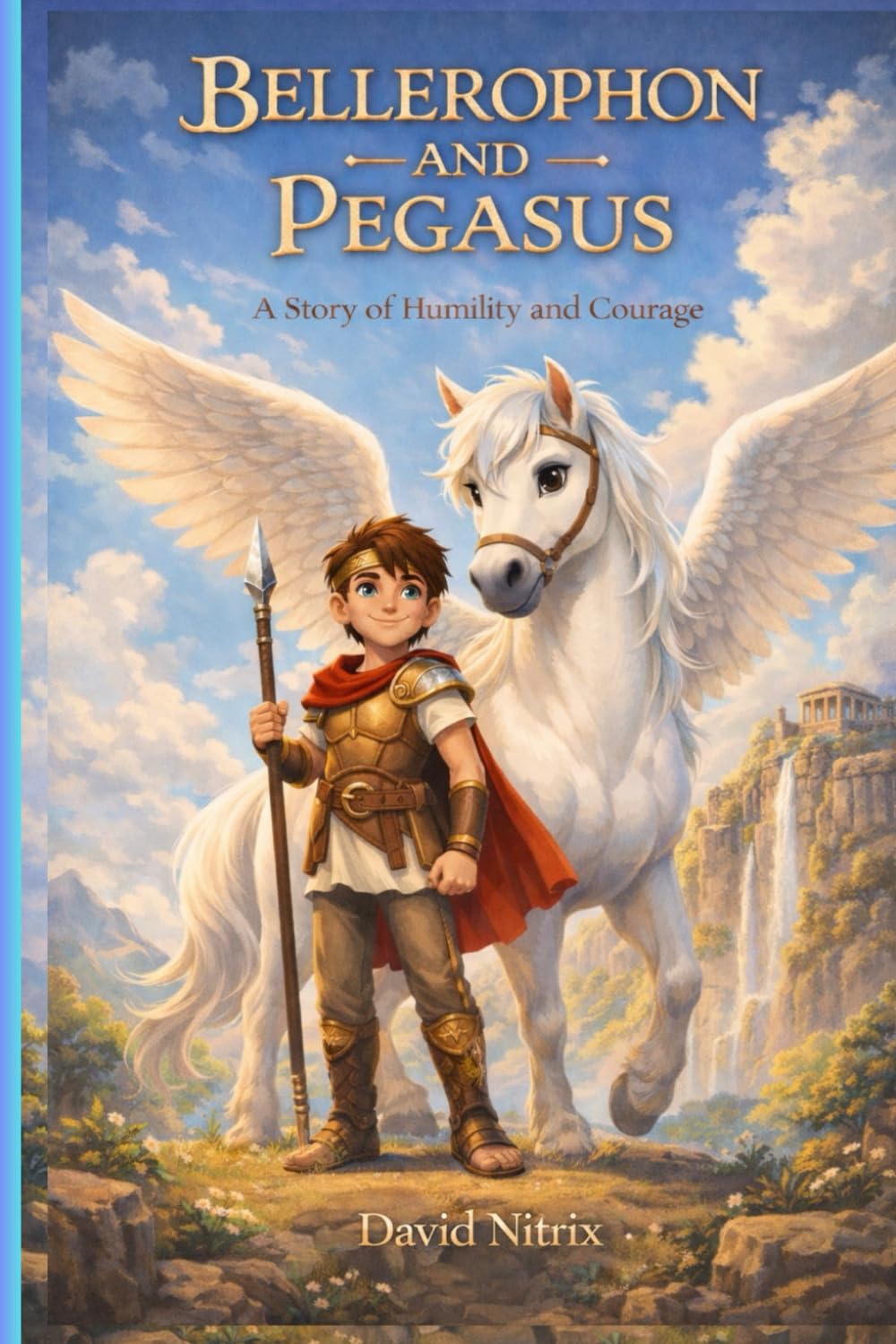 Bellerophon and Pegasus: A Story of Humility and Courage (Little Heroes of the Ancient World)