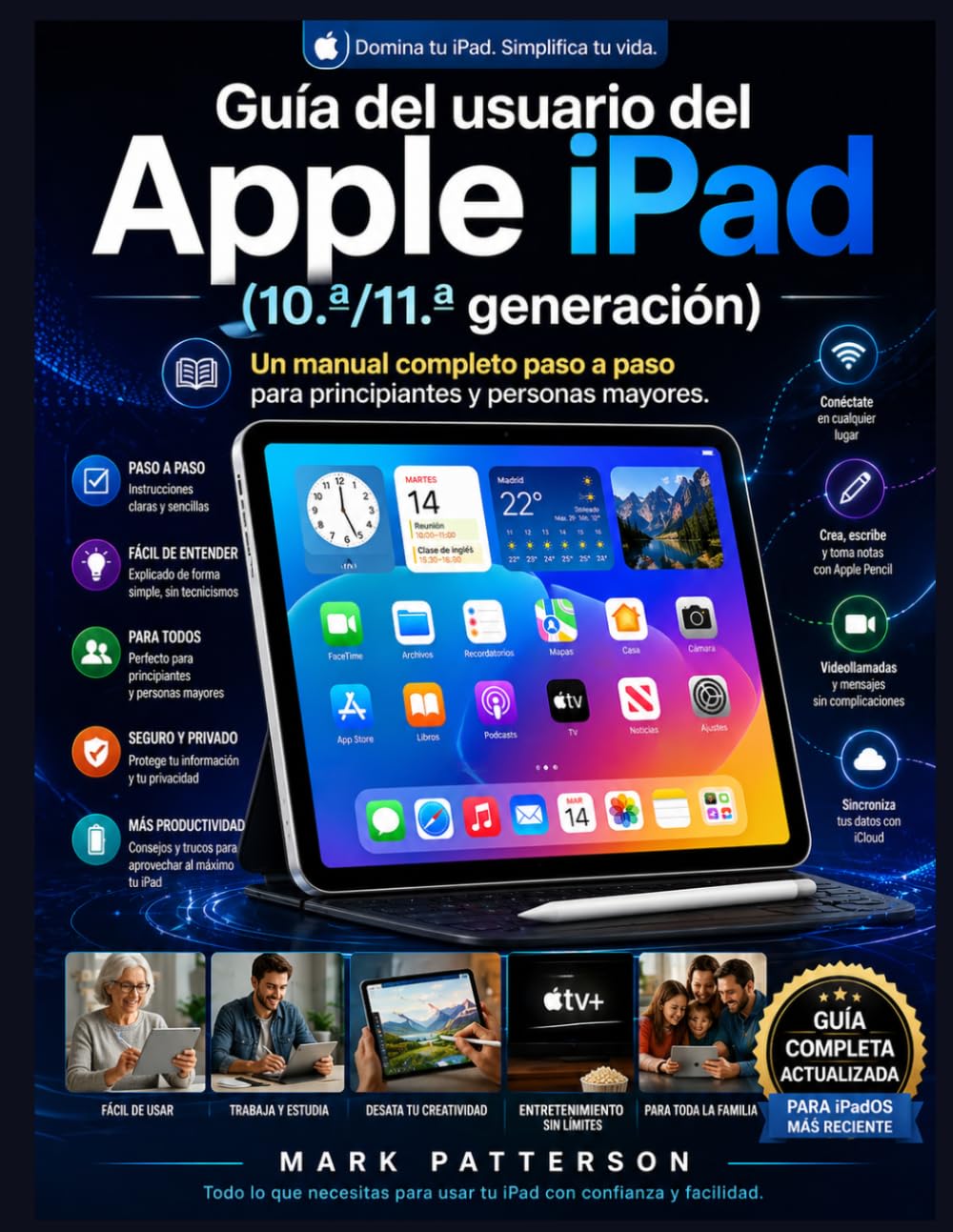 Guía del usuario del Apple iPad (10.ª/11.ª generación): Un manual completo paso a paso para principiantes y personas mayores
