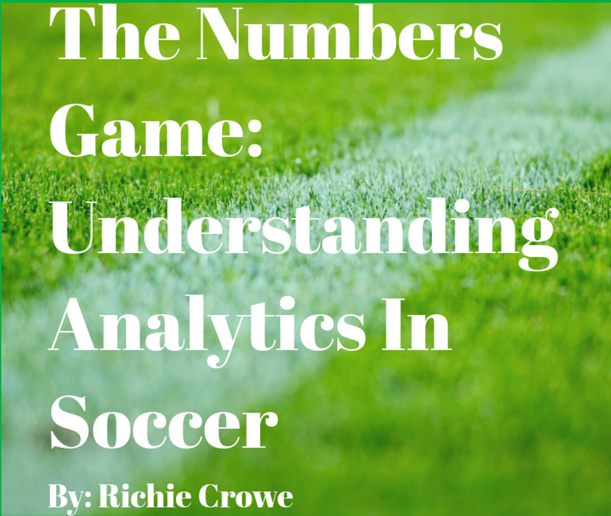 The Numbers Game: Understanding Analytics in Soccer (Data-Driven Soccer: Unlocking the Secrets of the Game)