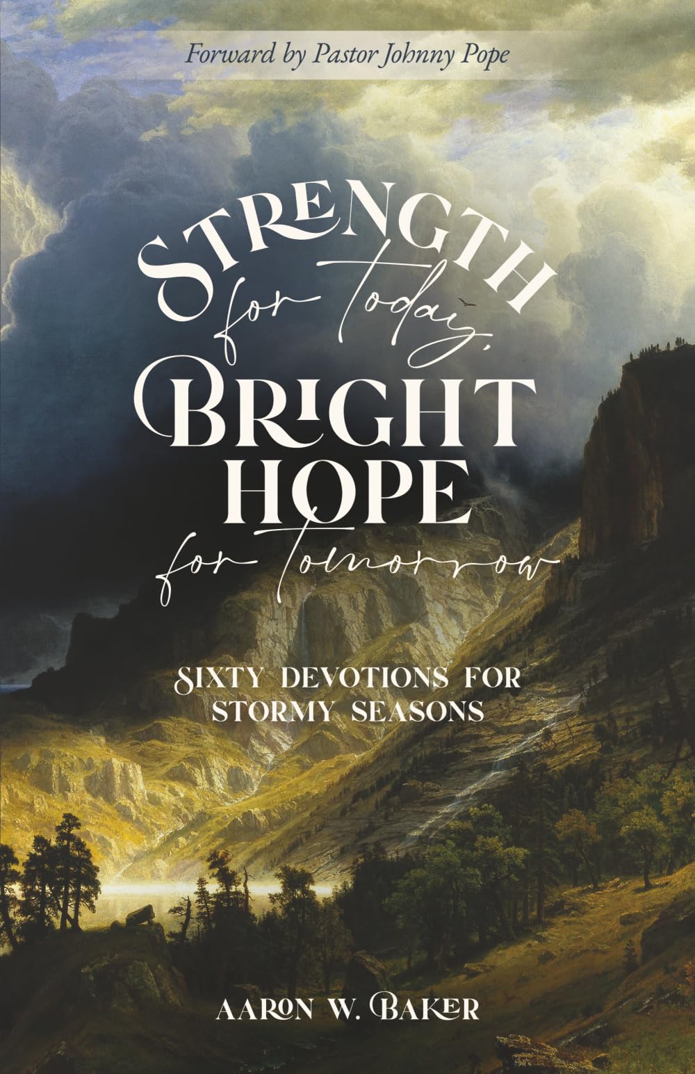Strength for Today, Bright Hope for Tomorrow: Sixty Devotions for Stormy Seasons