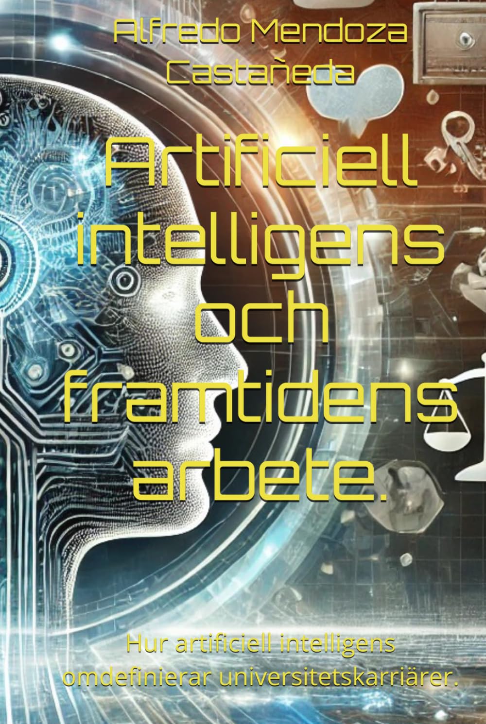 Artificiell intelligens och framtidens arbete.: Hur artificiell intelligens omdefinierar universitetskarriärer.
