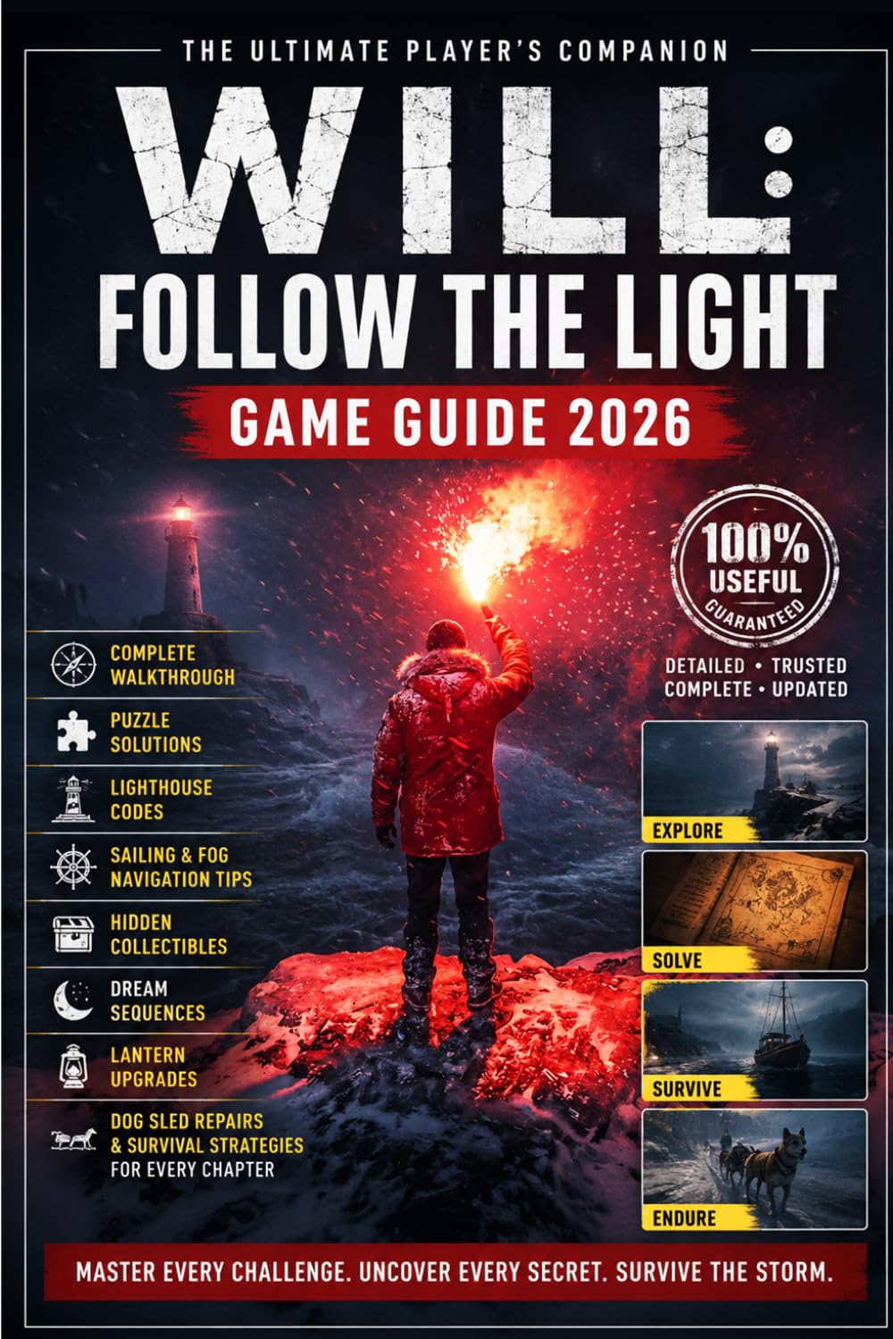 Will: Follow the Light Game Guide 2026: Complete Walkthrough, Puzzle Solutions, Lighthouse Codes, Sailing & Fog Navigation Tips, Hidden Collectibles, ... & Survival Strategies for Every Chapter