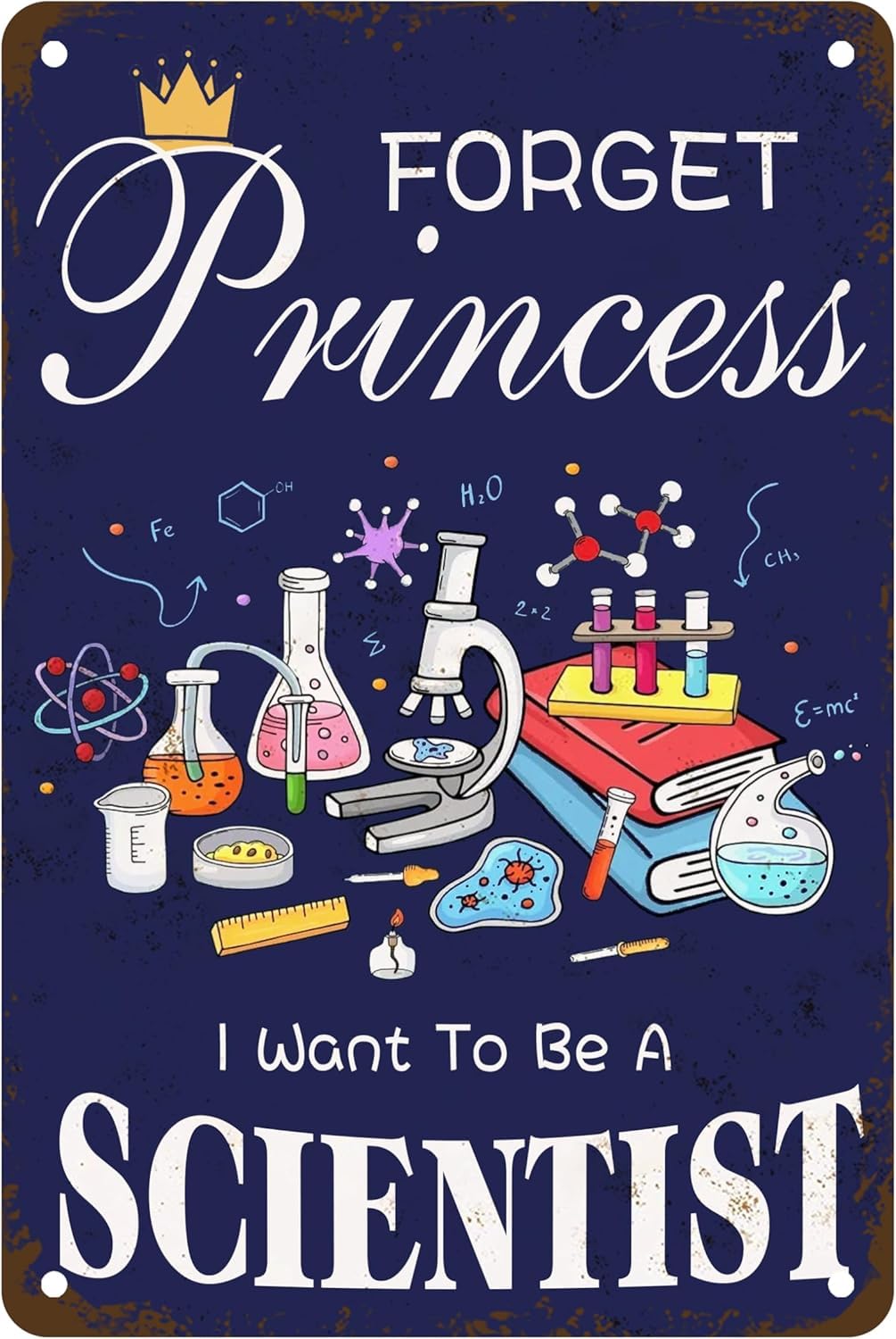 SMAZDFXX Forget Princess I Want To Be A Scientist Metal Tin Sign inspirational quotes Poster For Home Office lab Man Cave Bedroom Accessories Garage Bar Pub Cafe Decor Sign 12"x16"