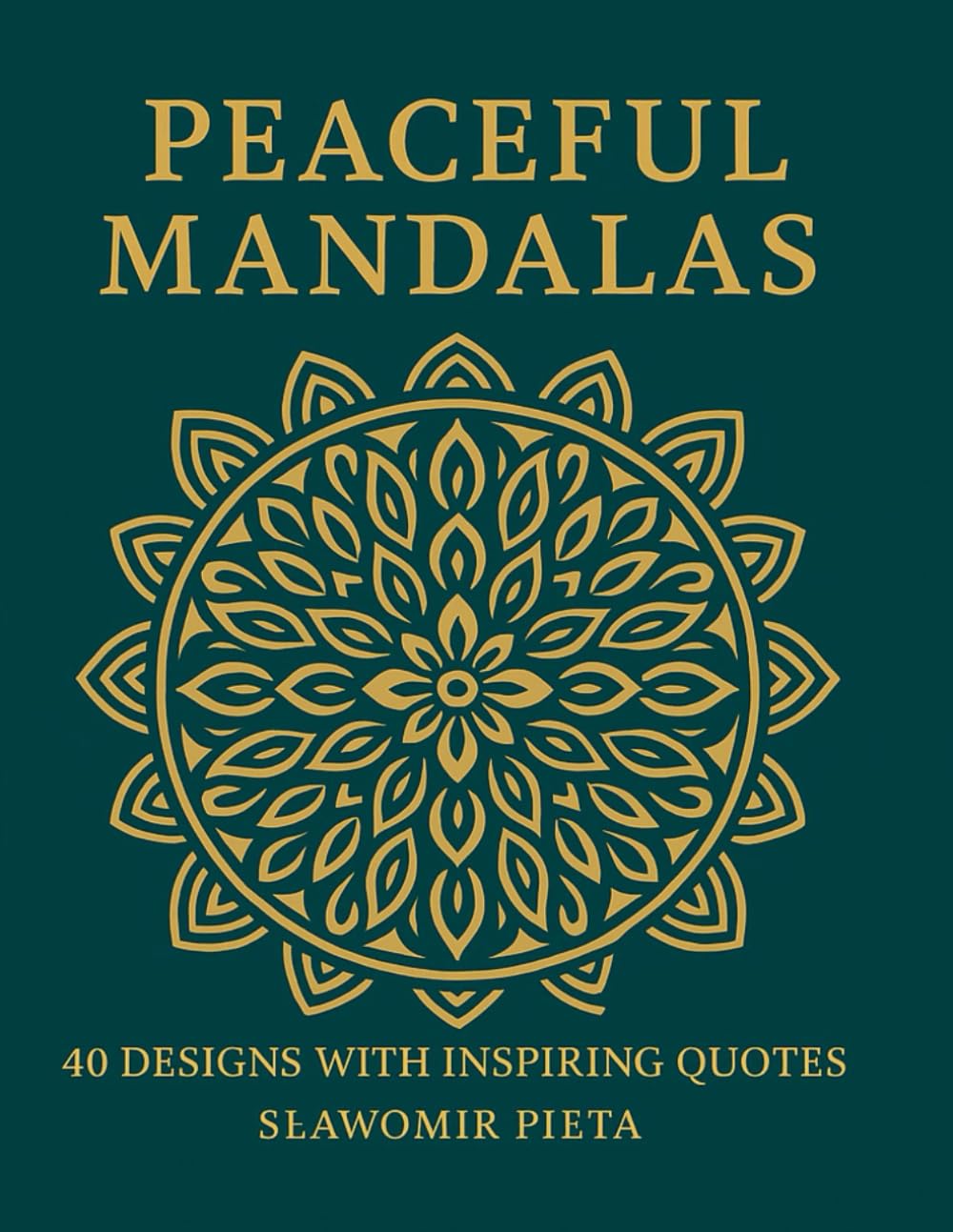 Peaceful Mandalas: A colouring book that will make you calm