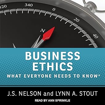 Business Ethics: What Everyone Needs to Know