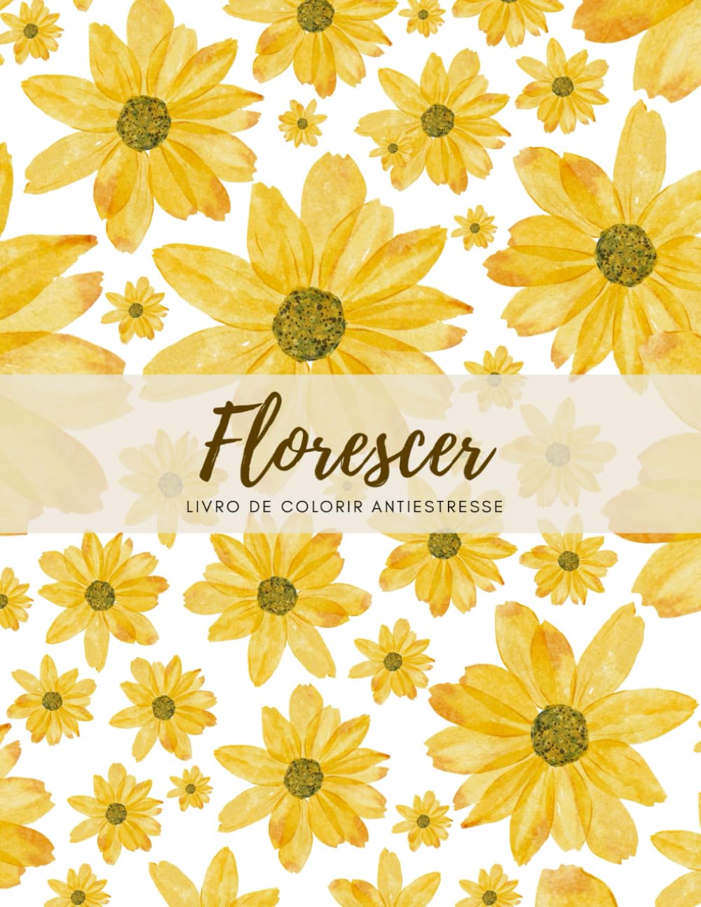 Florescer: Livro de colorir antiestresse: 25+ Ilustrações únicas de flores para relaxamento