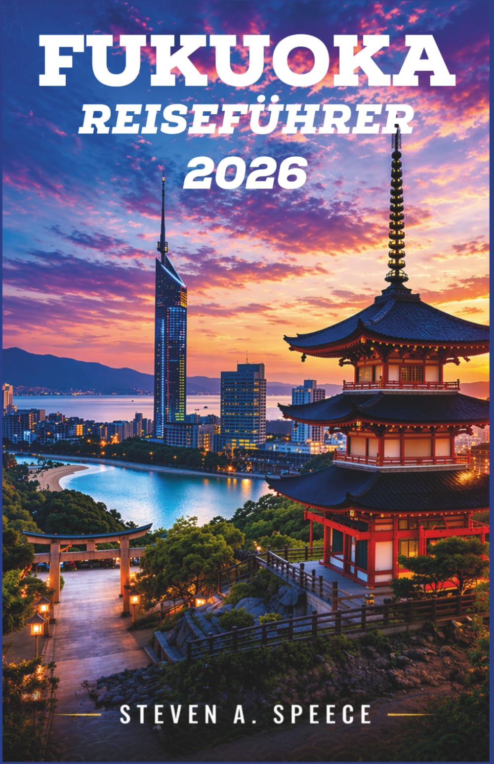 Fukuoka Reiseführer 2026: Die Stadt, die gut isst, gut lebt und die Welt willkommen heißt