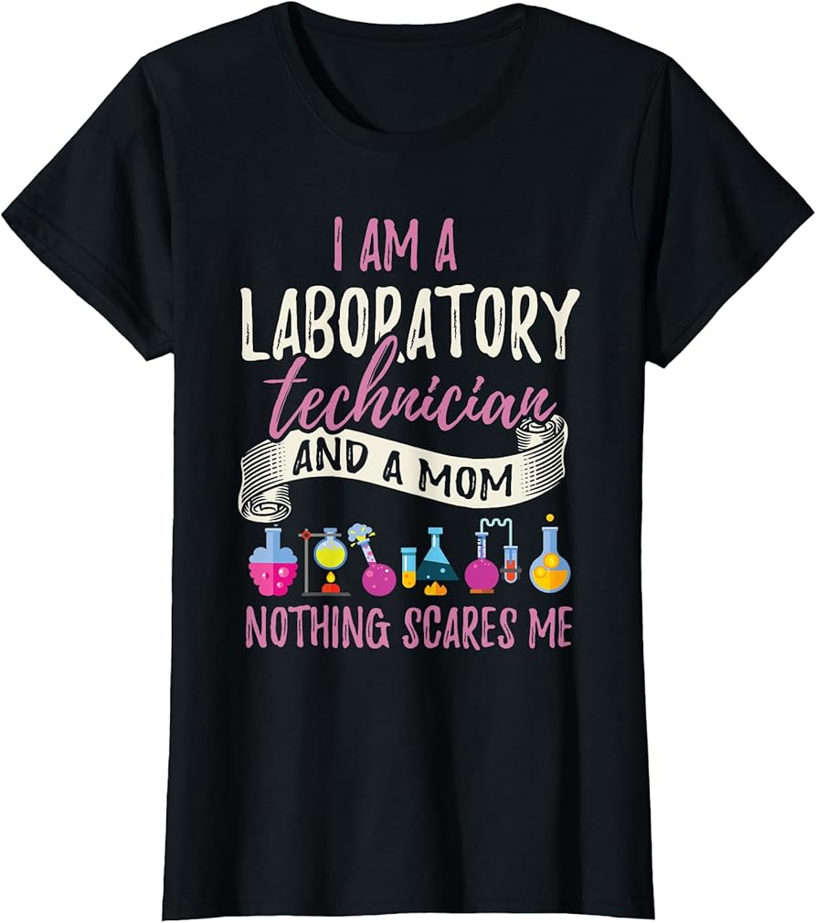 Laboratory Technician Mom Shirt Funny Lab Tech Mother Gift T-Shirt