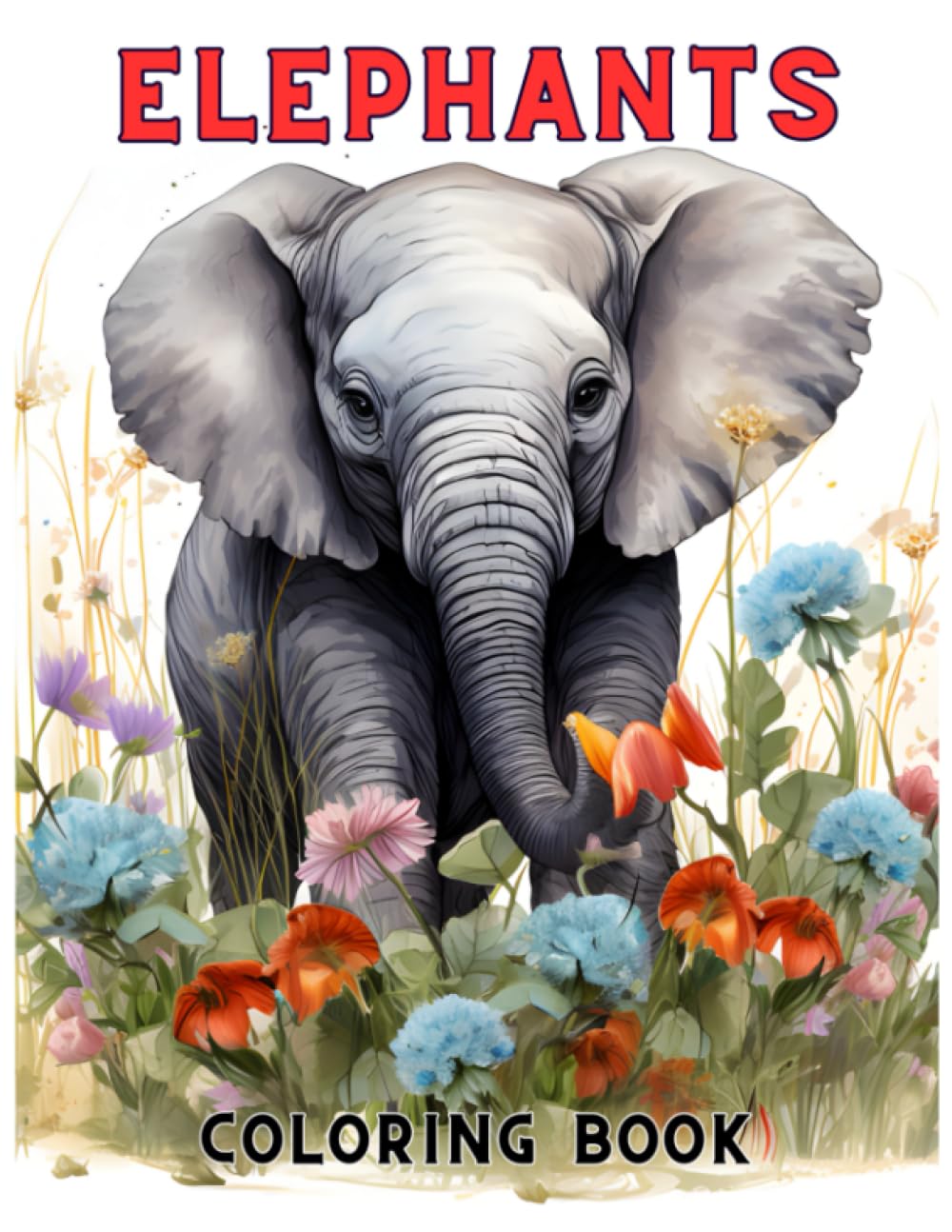 Elephant colouring book: 34 beautiful pictures for adults and teens to colour and enjoy