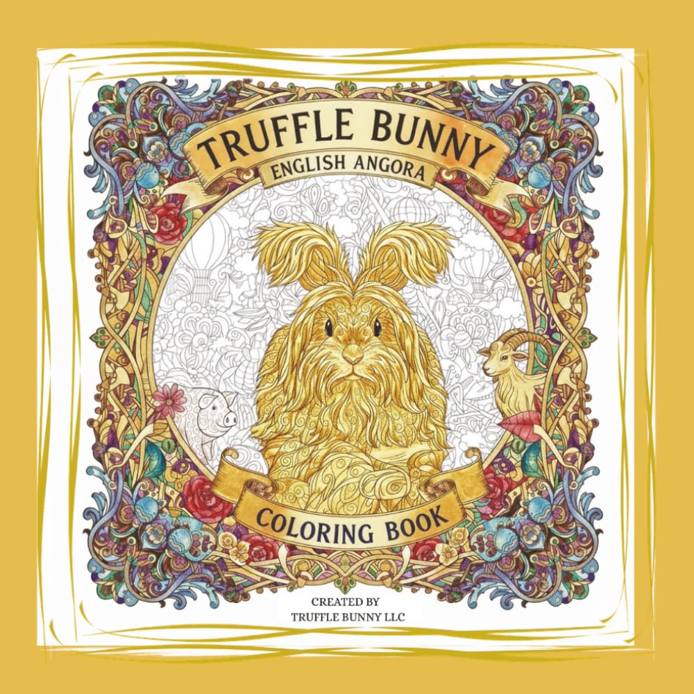 Truffle Bunny Coloring Book: English Angora (ENGLISH ANGORA COLORING BOOK " TRUFFLE BUNNY ADVENTURES")