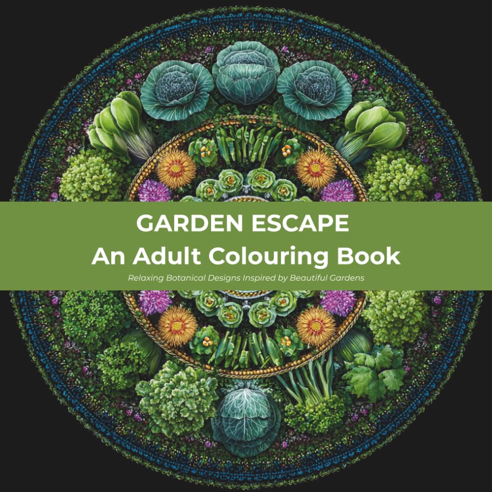 GARDEN ESCAPE An Adult Colouring Book: Relaxing Botanical Designs Inspired by Beautiful Gardens
