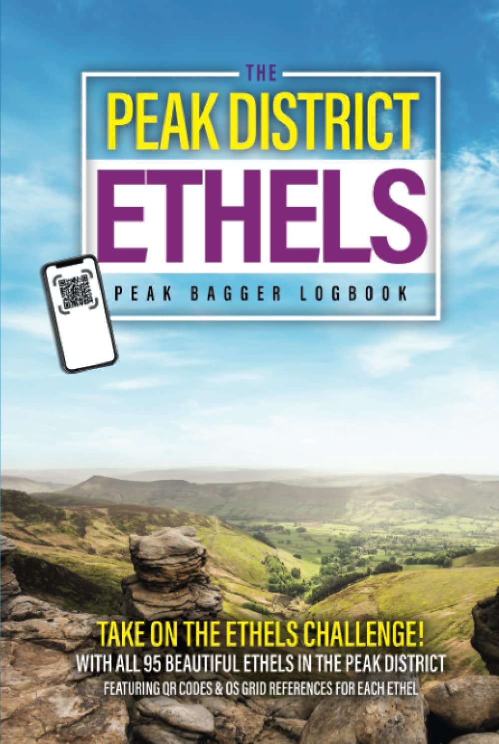 The Peak District Ethels Peak Bagger Logbook: Take On The Ethels Challenge With All 95 Peaks With Grid References & QR Maps To Plan Your Routes