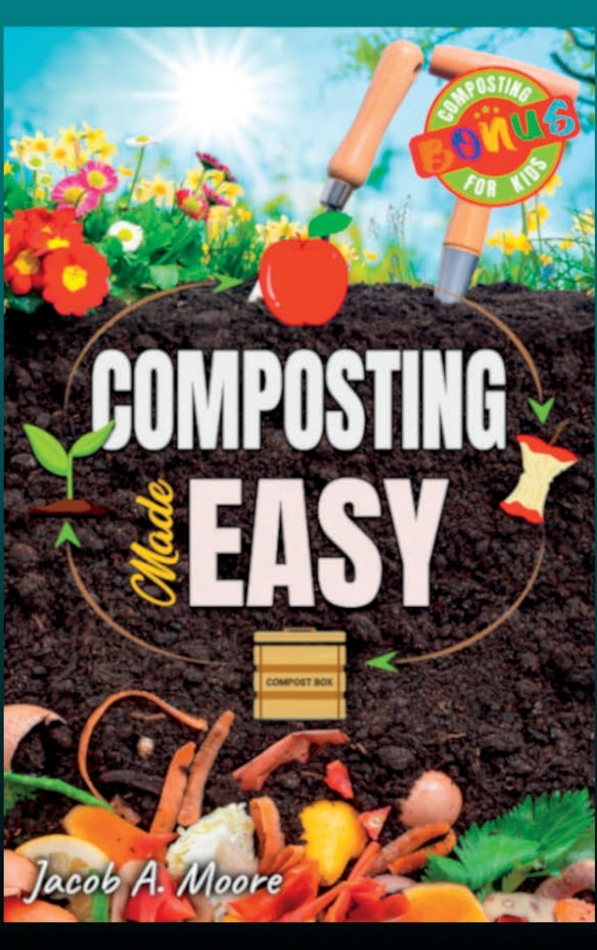 Buy Composting Made Easy: Beginner's Guide to Quickly and Effortlessly ...