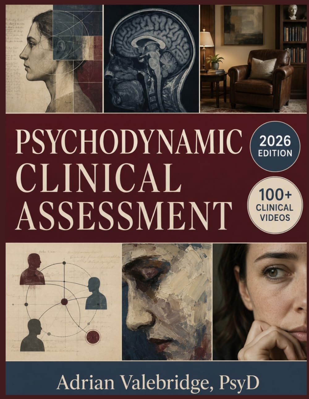 PSYCHODYNAMIC CLINICAL ASSESSMENT: The Comprehensive Manual for Personality Diagnosis, Mental Functioning, and Evidence-Based Treatment