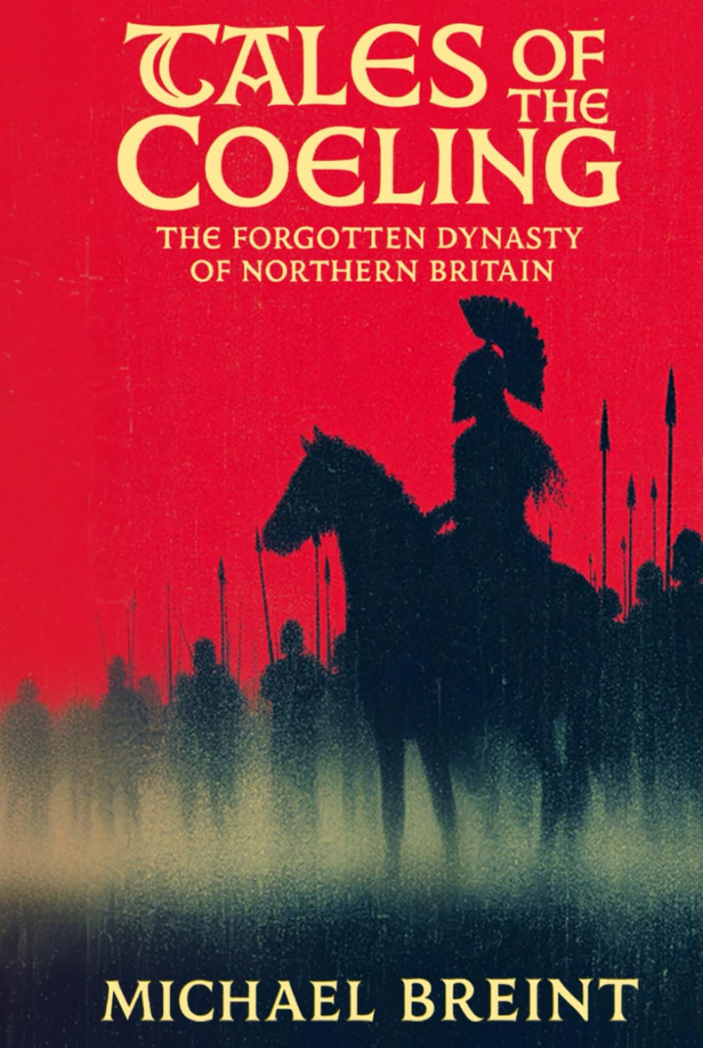 Tales of the Coeling: The Forgotten Dynasty of Northern Britain