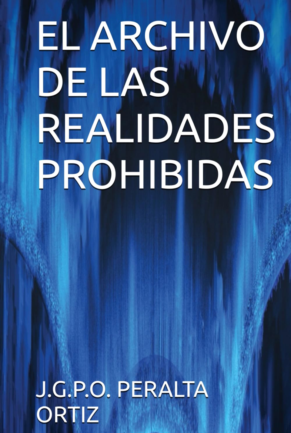EL ARCHIVO DE LAS REALIDADES PROHIBIDAS