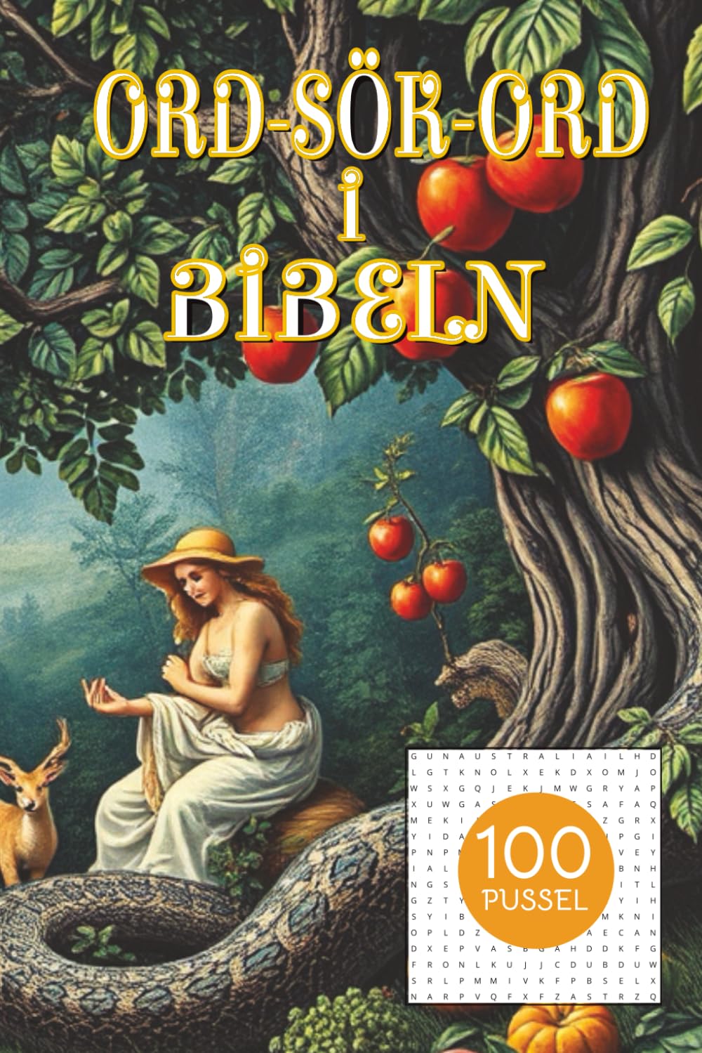 ORD-SÖK-ORD BIBELN - 100 ordpussel & 100 personer i Nya & Gamla Testamentet: Word Search på svenska