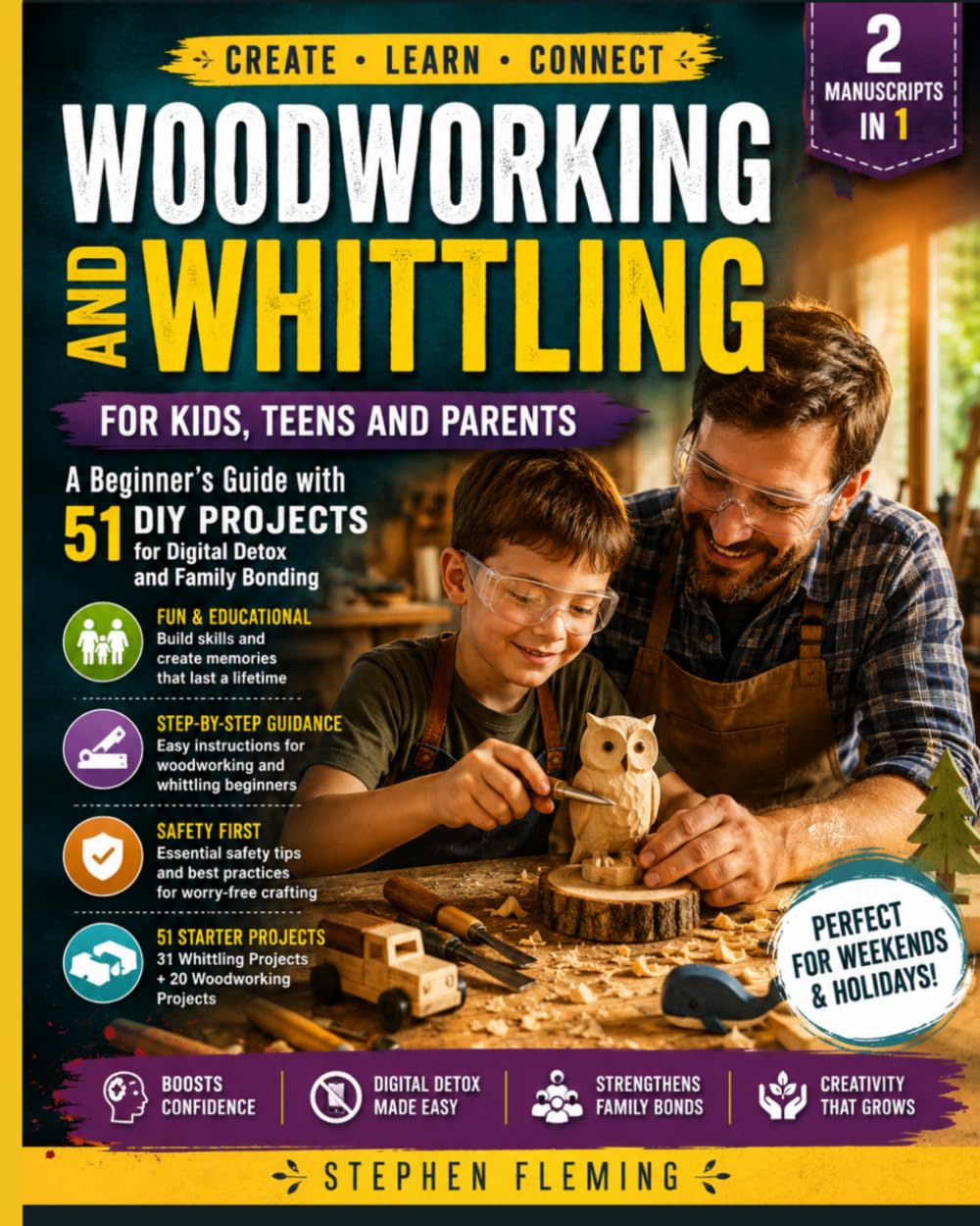Woodworking and Whittling for Kids, Teens and Parents: A Beginner’s Guide with 51 DIY Projects for Digital Detox and Family Bonding (DIY Series)