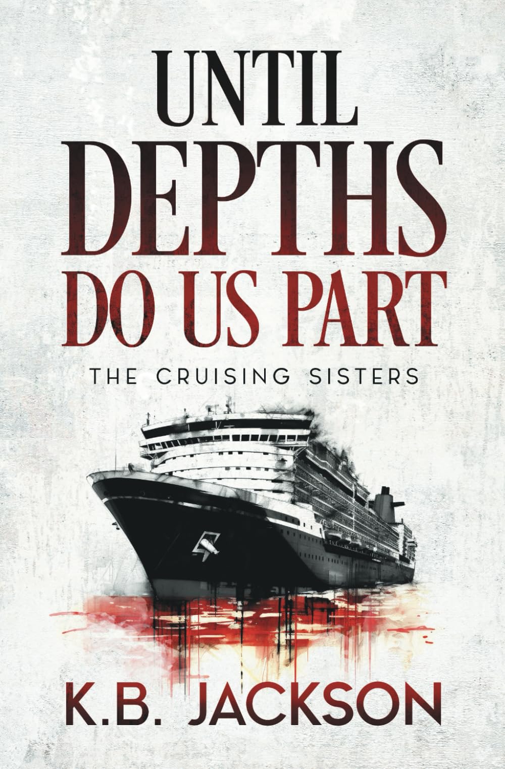 Until Depths Do Us Part (The Cruising Sisters)