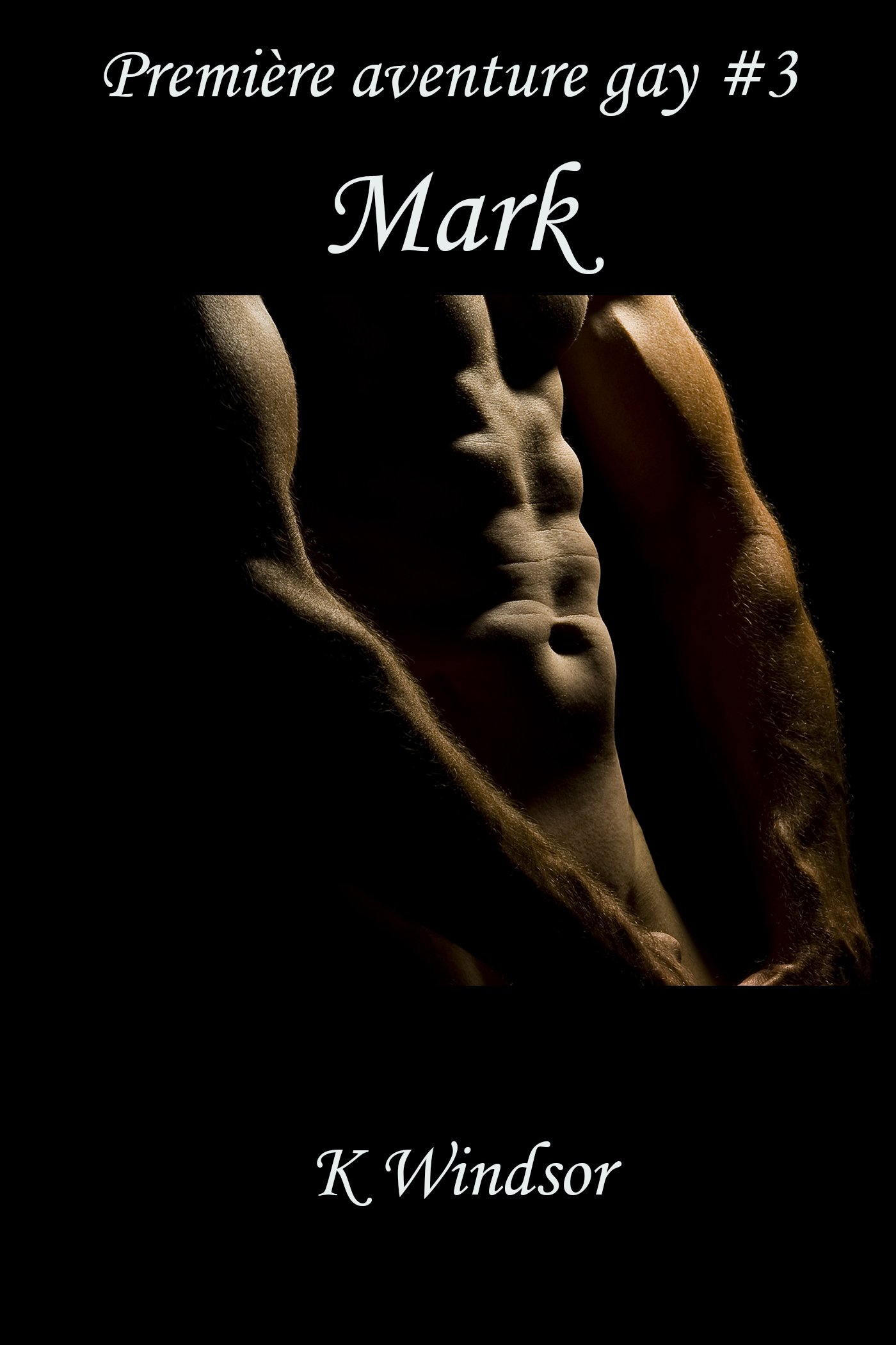 Première Aventure Gay #3: Mark (French Edition)