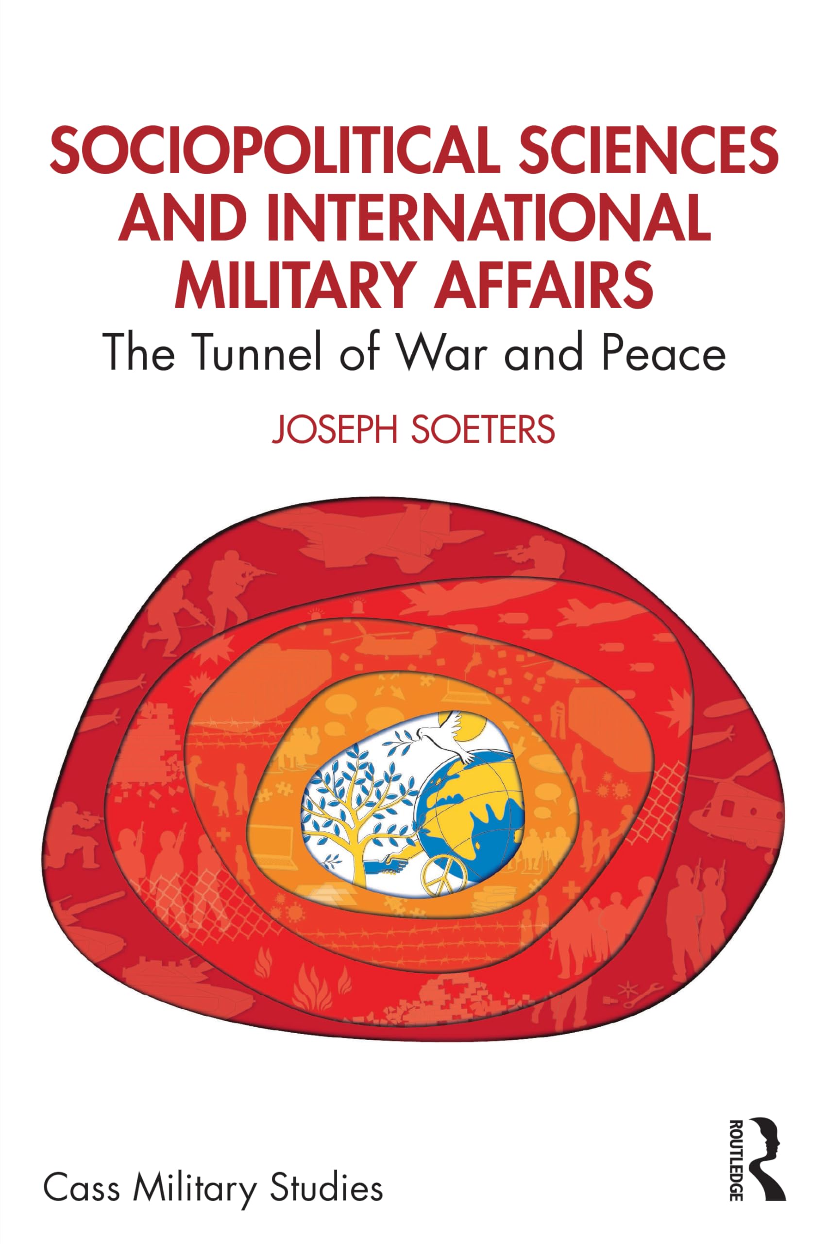Sociopolitical Sciences and International Military Affairs: The Tunnel of War and Peace
