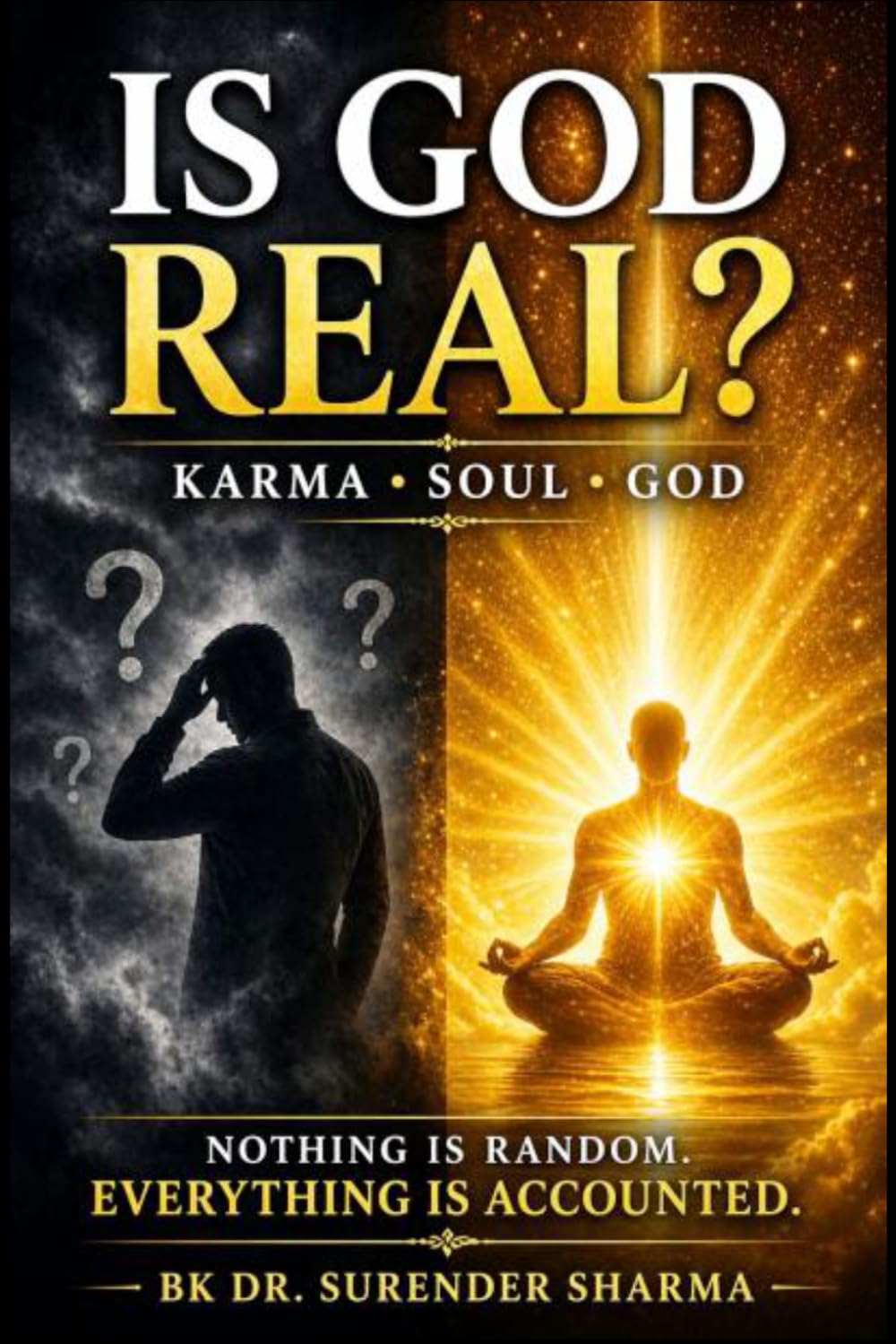 IS GOD REAL?: The Truth About Karma, Soul, and God