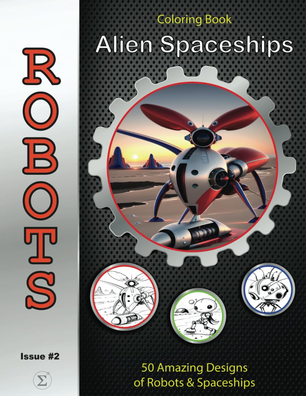 Alien Spaceships and Robots Coloring Book for Kids and Adults