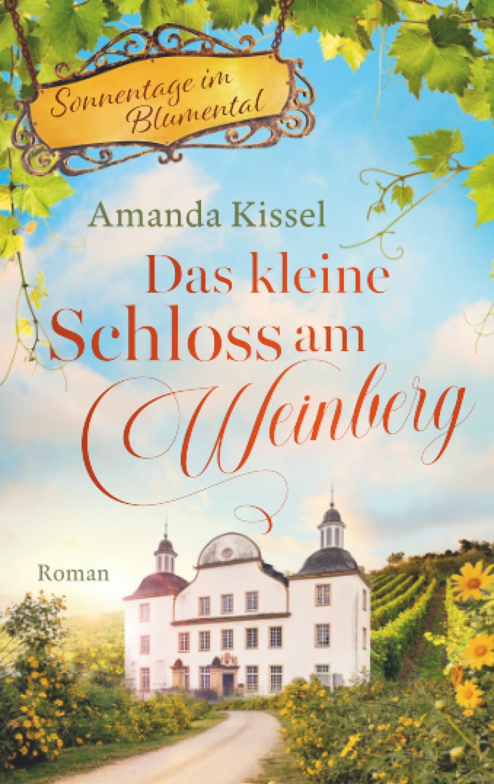 Das kleine Schloss am Weinberg: Roman: Sonnentage im Blumental 1