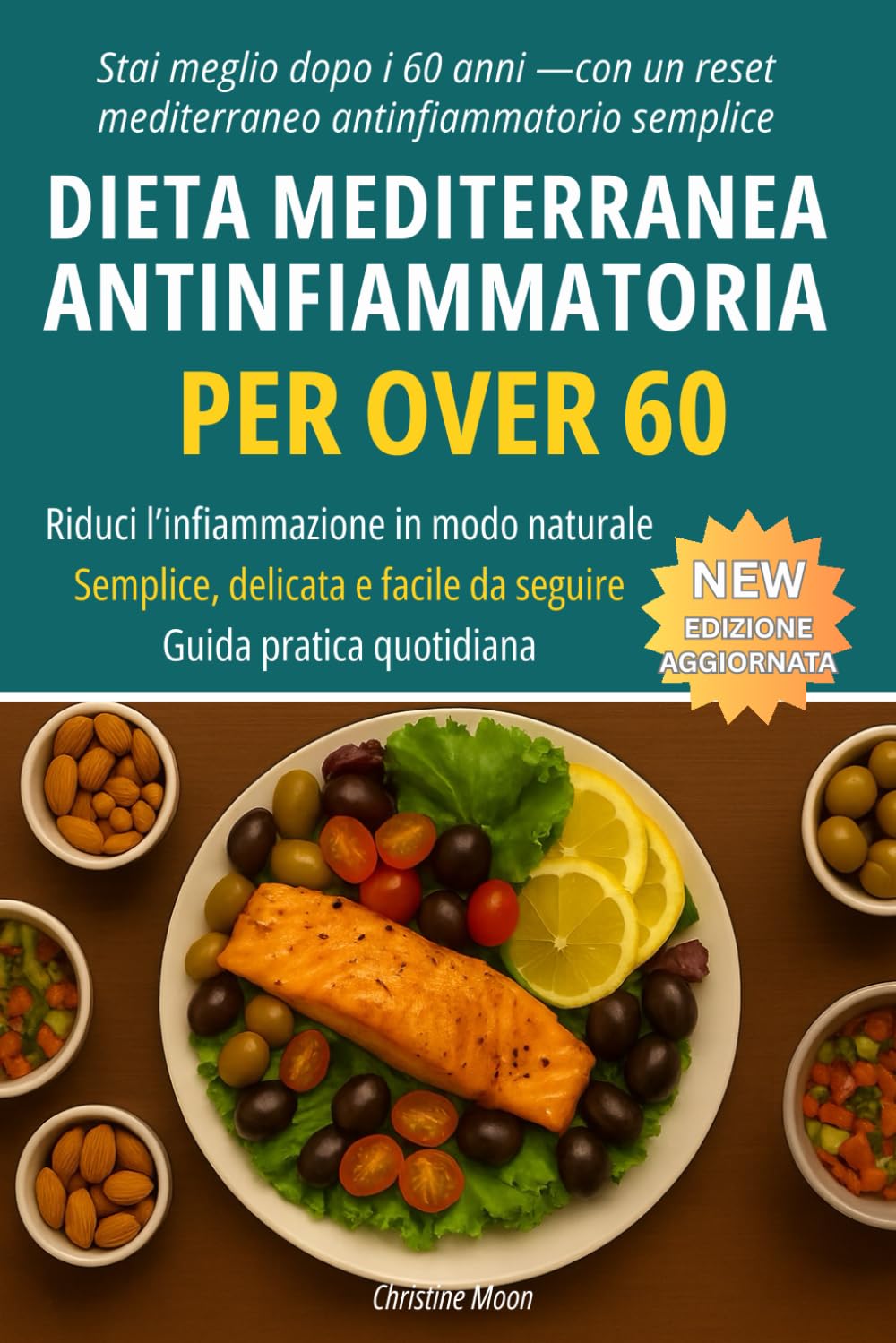 Dieta Mediterranea Antinfiammatoria Over 60: Una guida semplice e chiara per ridurre l’infiammazione, migliorare la digestione e aumentare l’energia dopo i 60 anni