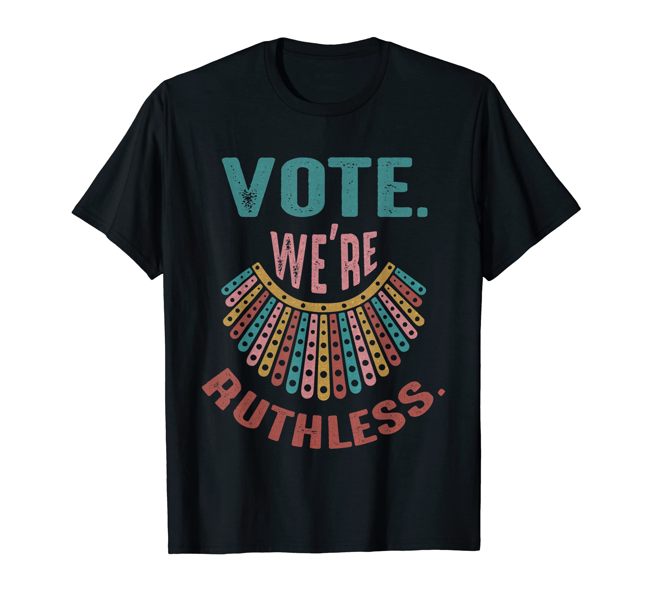 We Are Ruthless T-Shirt
