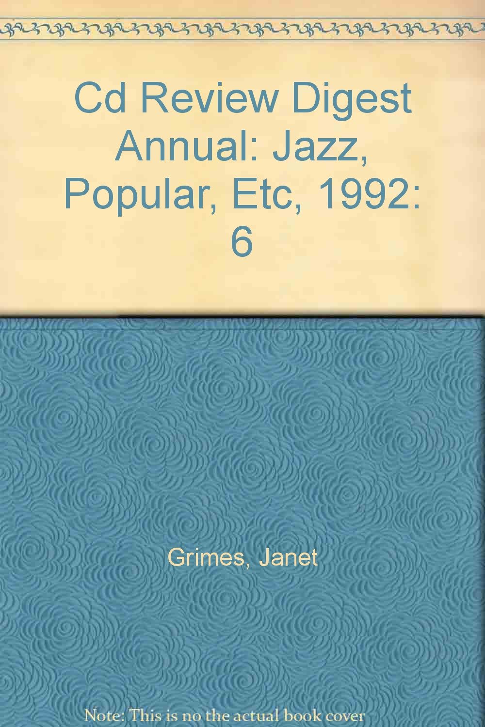Cd Review Digest Annual: Jazz, Popular, Etc, 1992