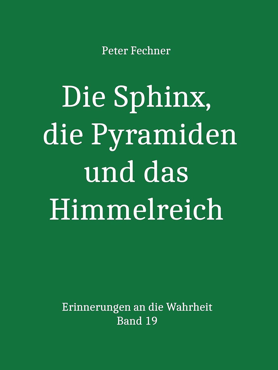Die Sphinx, die Pyramiden und das Himmelreich Erinnerungen an die
