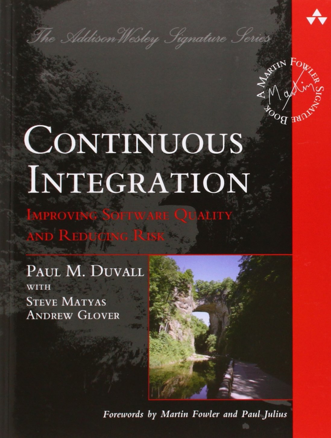 Continuous Integration: Improving Software Quality and Reducing Risk (Martin Fowler Signature Books) (Addison-Wesley Signature Series (Fowler))