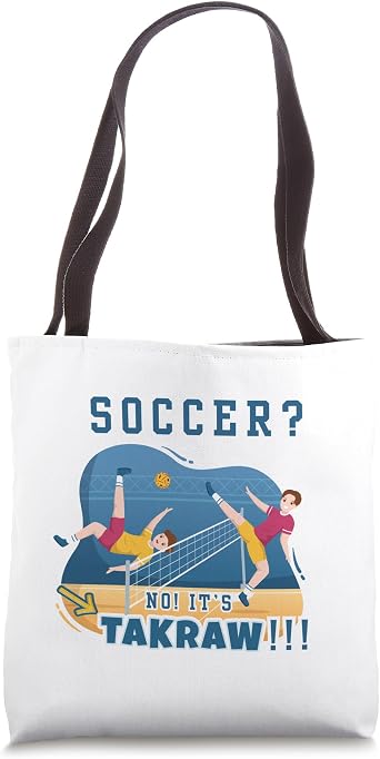 Soccer? No, Its Takraw! Tote Bag