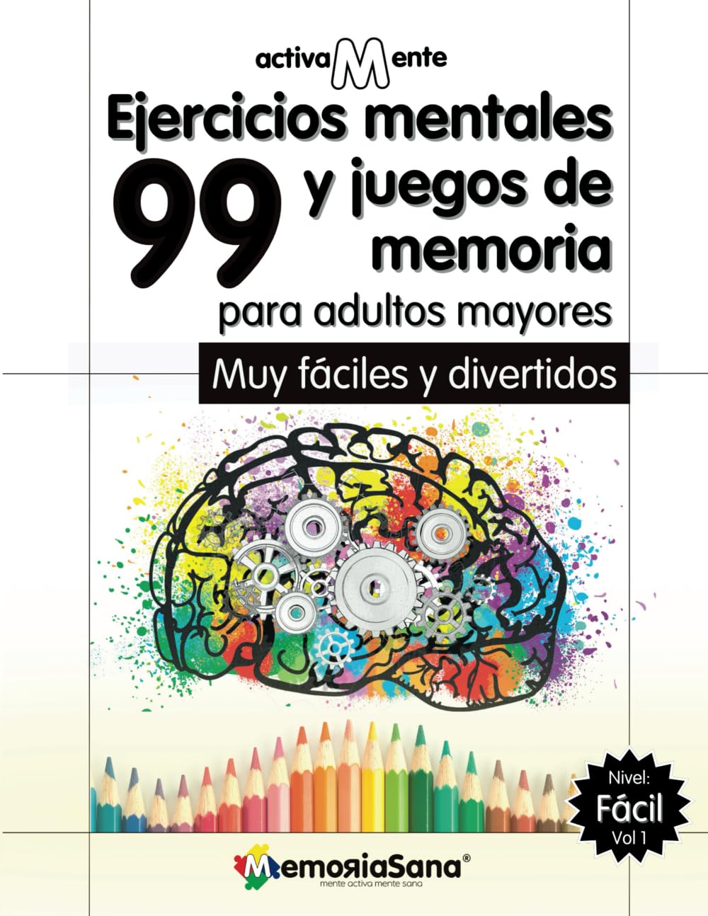 Activamente. 99 actividades mentales y ejercicios de memoria para adultos y mayores Nivel: Fácil. Vol 1: Variedad de juegos y pasatiempos con soluciones. Divertidos y relajantes. Spanish Edition