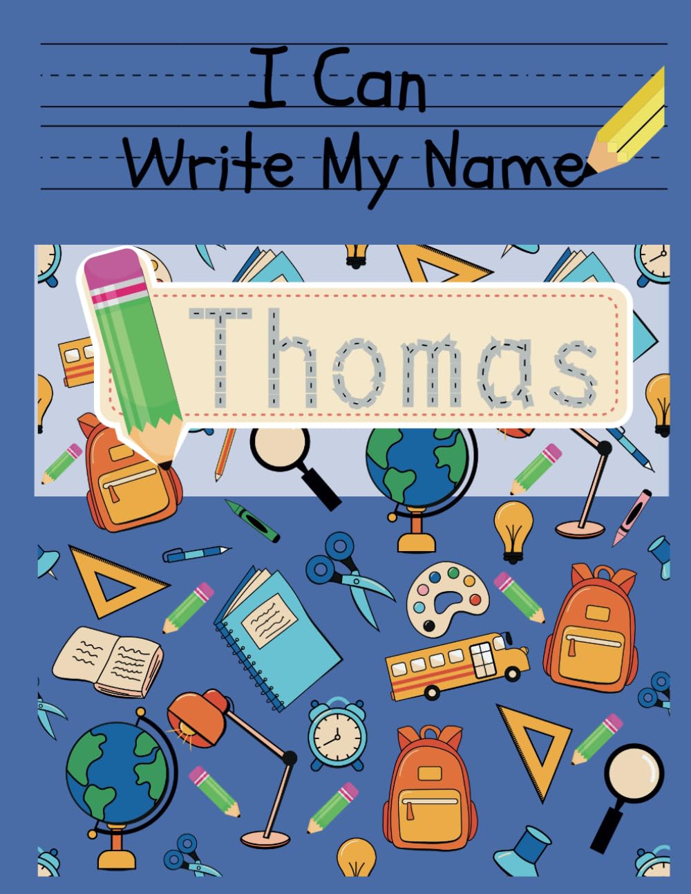 I Can Write My Name: Thomas: Personalized Name Tracing Book