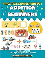 Vista 1 de Practice Makes Perfect Addition for Beginners Addition up to 100, 50+ Pages of Equations and Problems (Practice Makes Perfect Beginners Math Series)