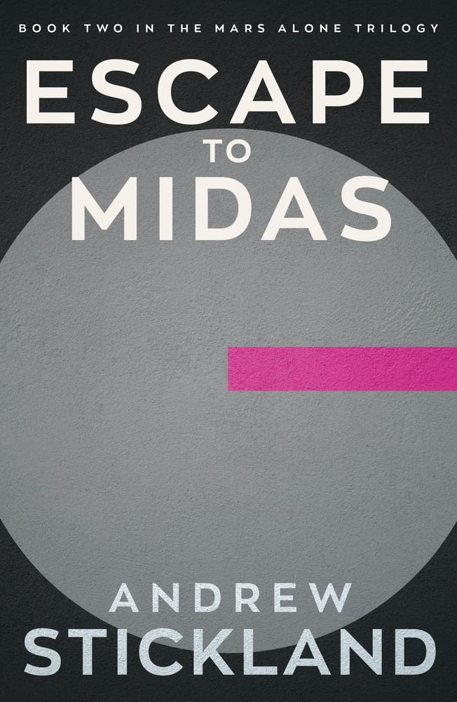 Escape to Midas: 2 (The Mars Alone Trilogy): Book 2 of the Mars Alone Trilogy Volume 2