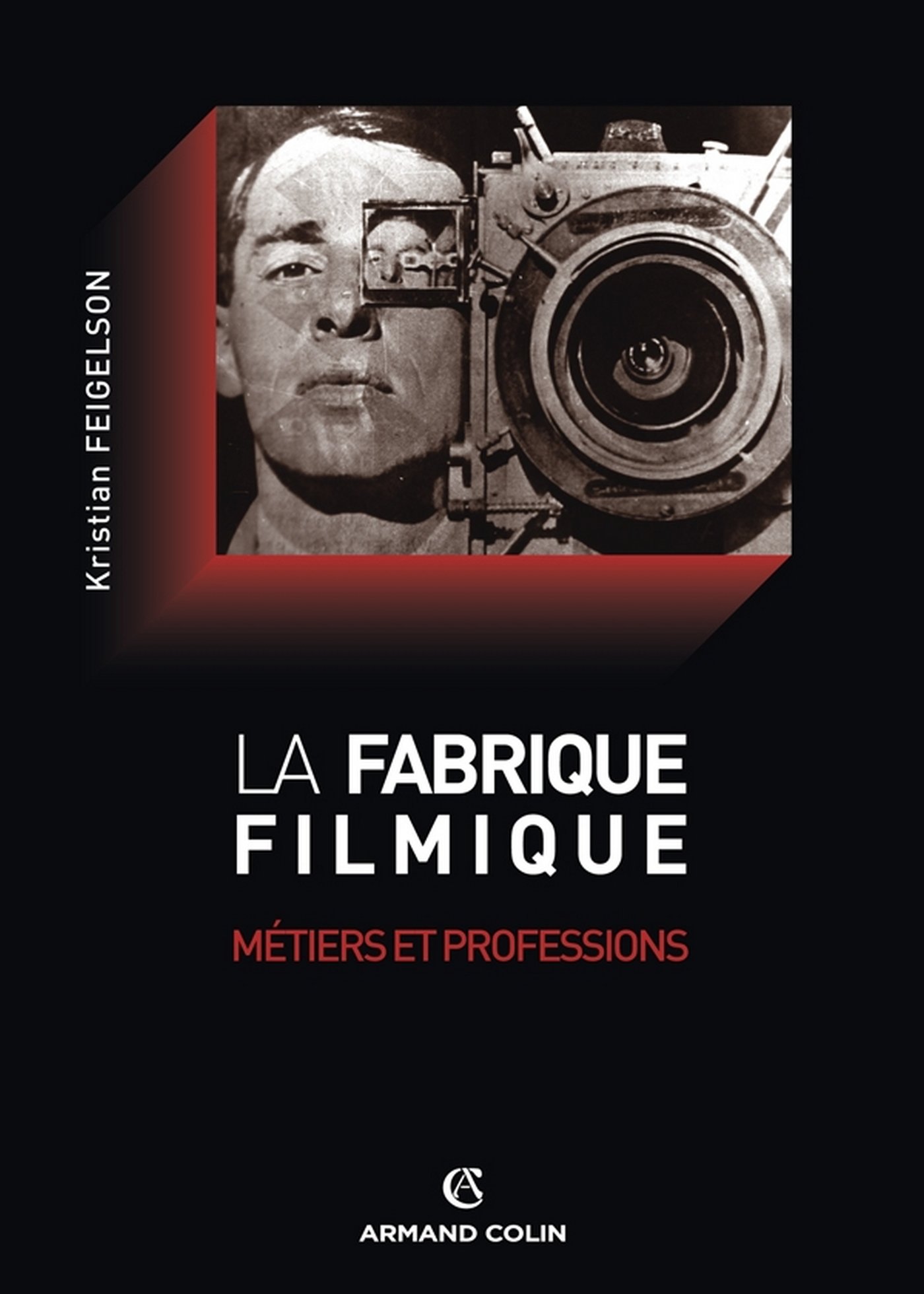 Livre La fabrique filmique sur les métiers du cinéma et de l'audiovisuel
