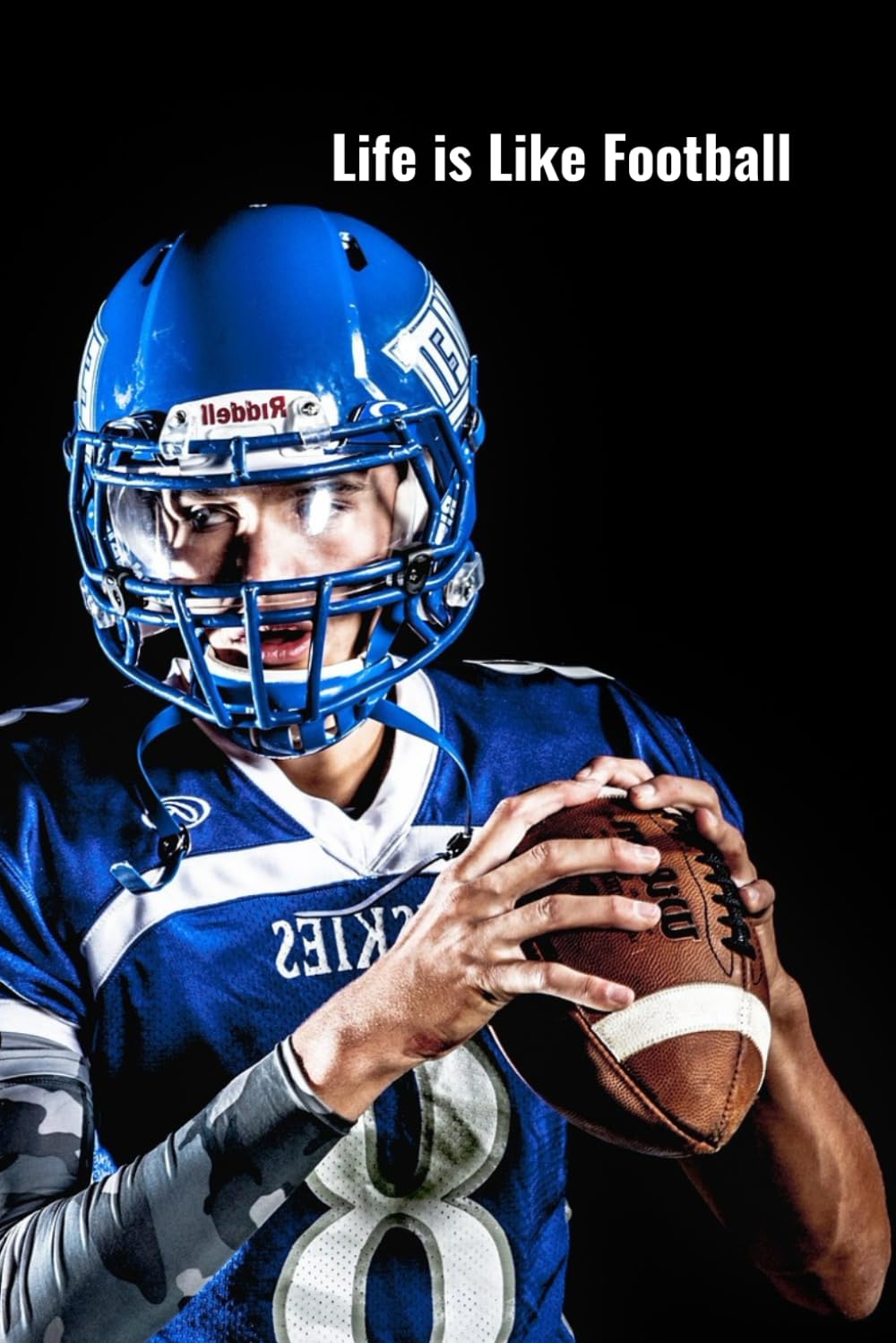 Life is Like Football: A Field Guide to the Game of Life