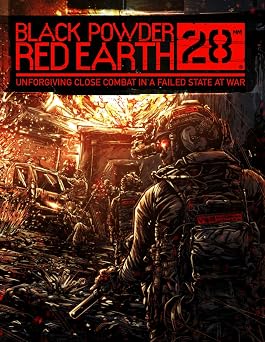 Black Powder Red Earth 28mm Core Rule Book Unforgiving Close Combat in a Failed State at War