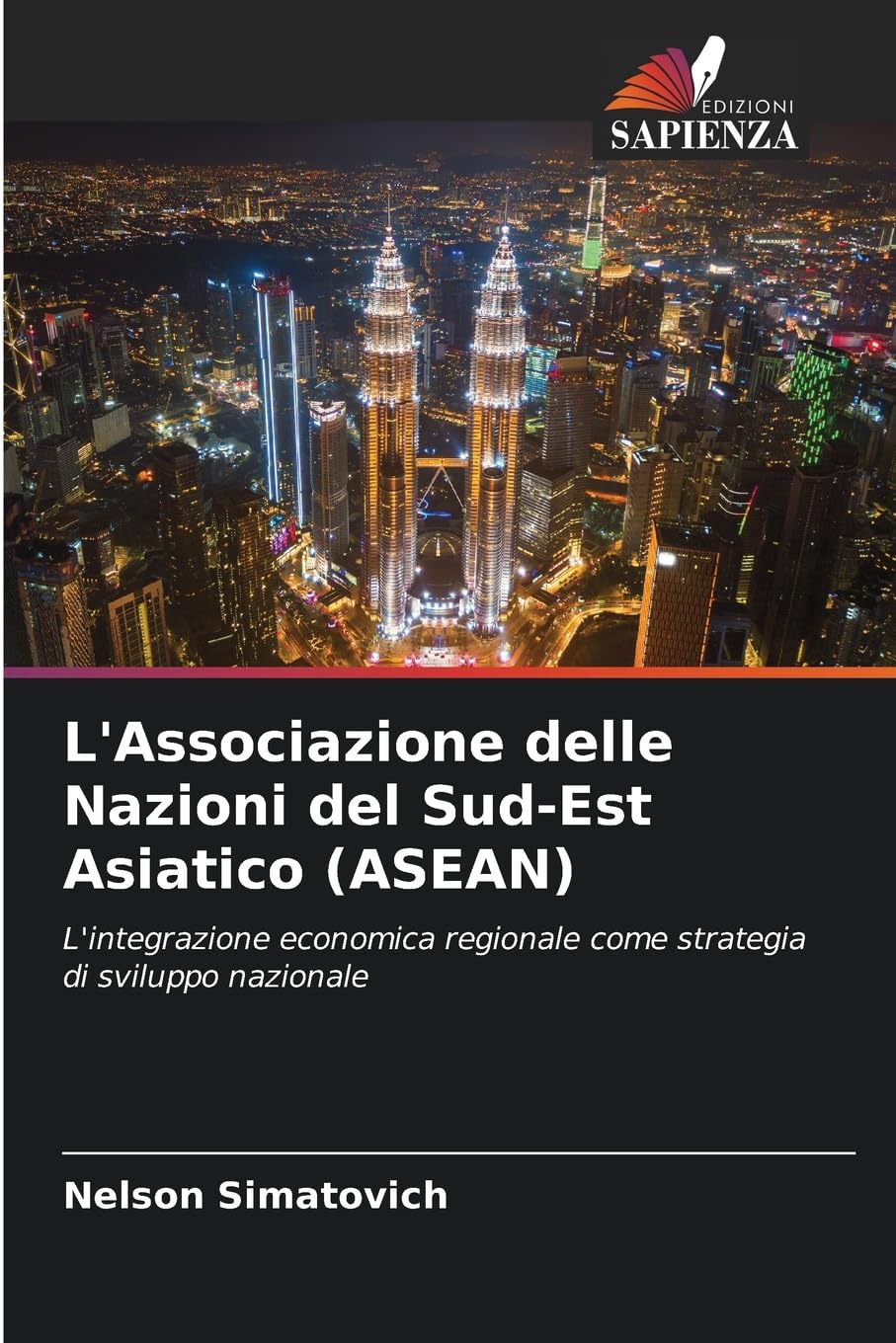 L'Associazione delle Nazioni del Sud-Est Asiatico (ASEAN): L'integrazione economica regionale come strategia di sviluppo nazionale