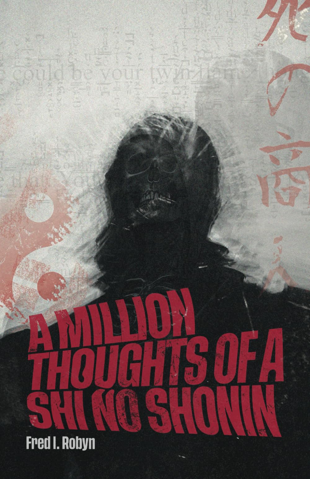 A Million Thoughts of a Shi No Shonin: A spiritual memoir about my ideologies on life, death, love, and hate.