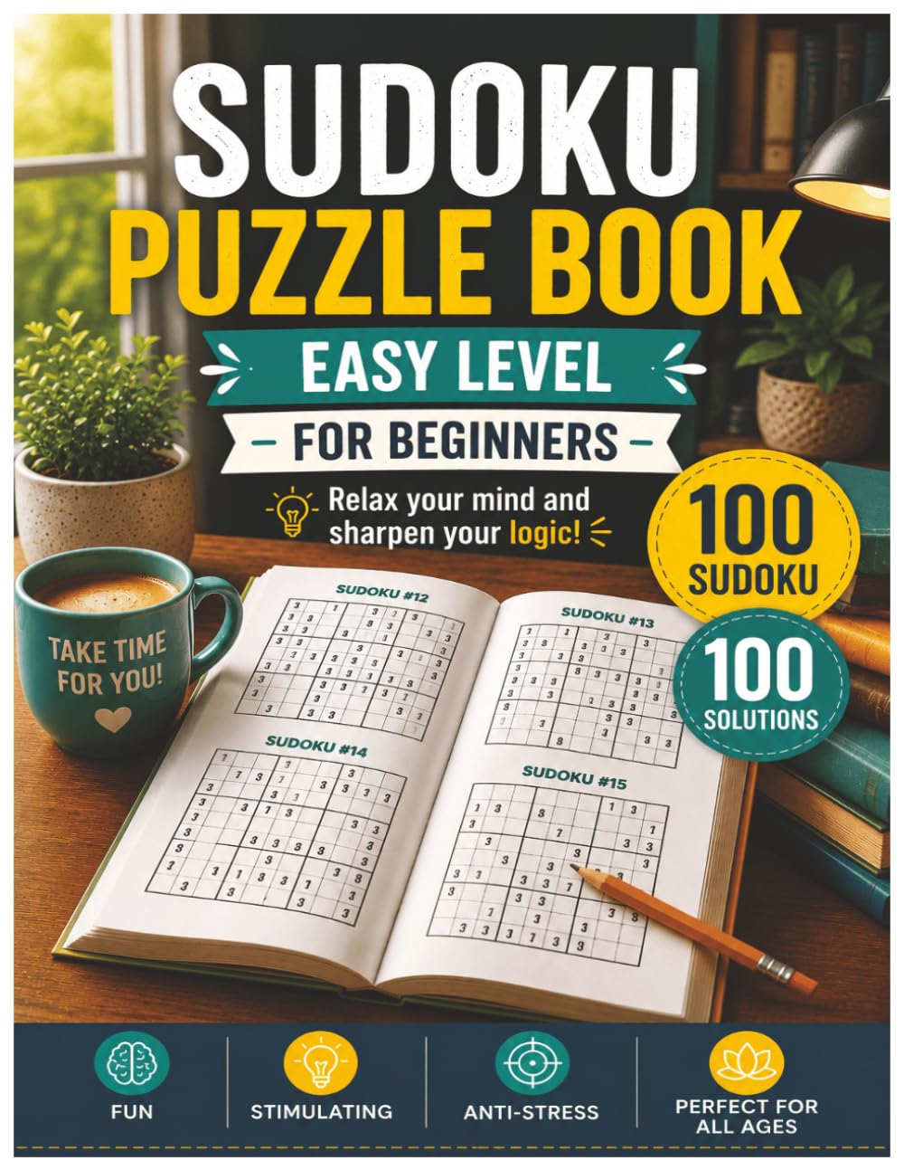 Sudoku Puzzle Book: 100 Easy Sudoku Puzzles for Beginners, Relaxing Logic Games with Solutions