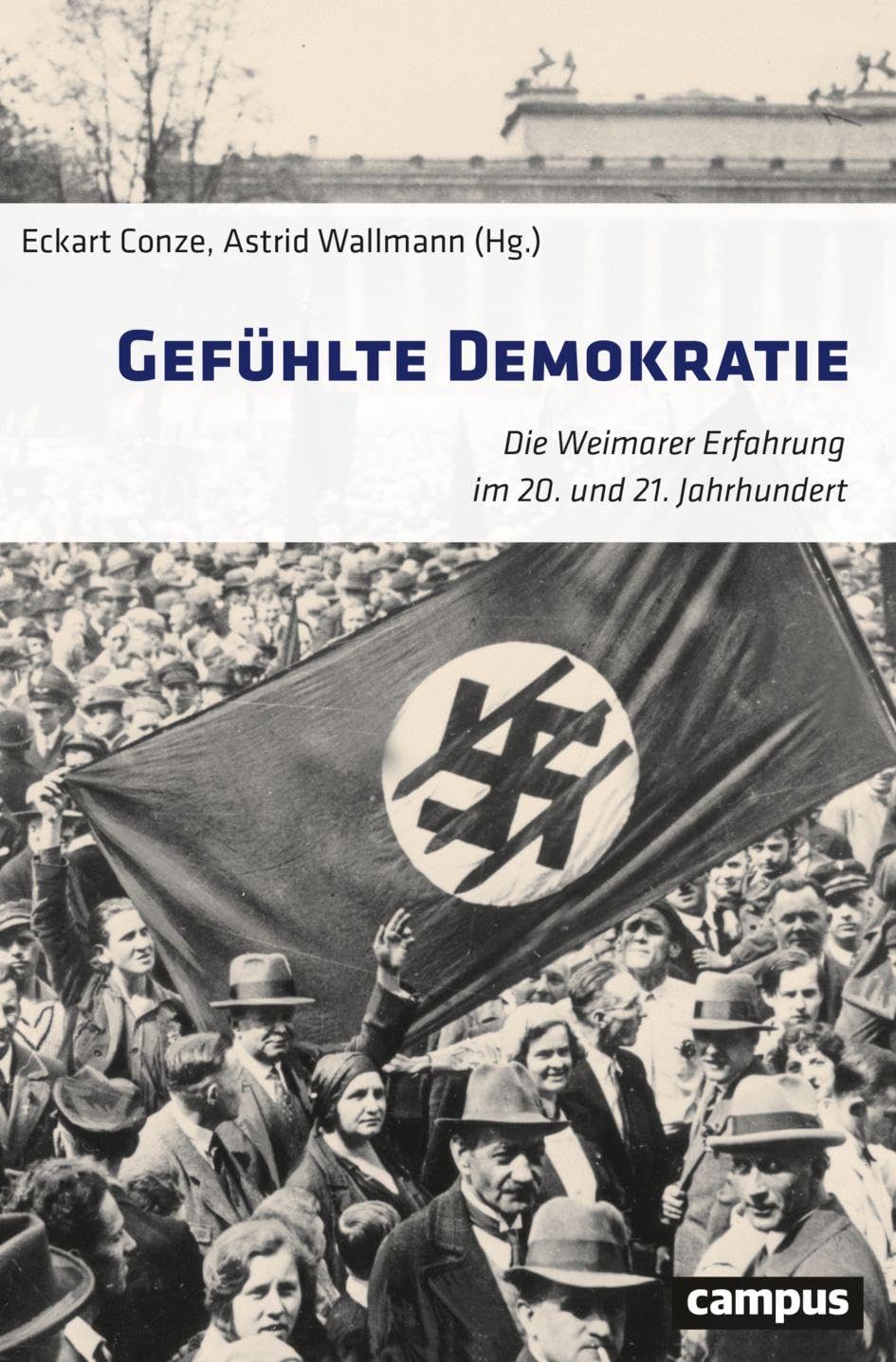Gefühlte Demokratie: Die Weimarer Erfahrung im 20. und 21. Jahrhundert