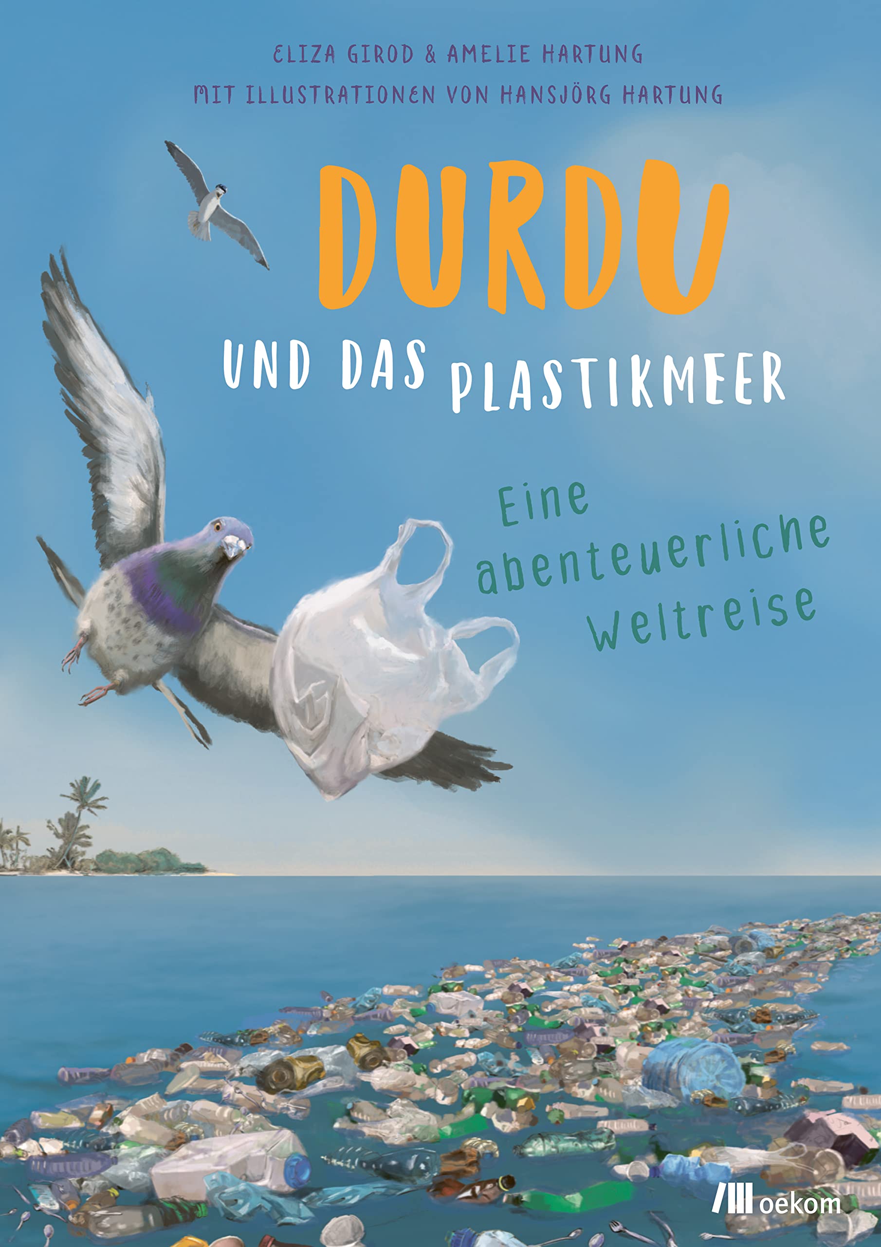 Durdu und das Plastikmeer: Eine abenteuerliche Weltreise