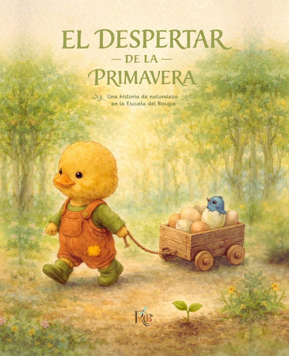 El despertar de la primavera. Una historia de Pascua en la Escuela del Bosque: Un cuento del conejito de Pascua que trae cambios en primavera (3-9 años) (Las estaciones del Bosque)